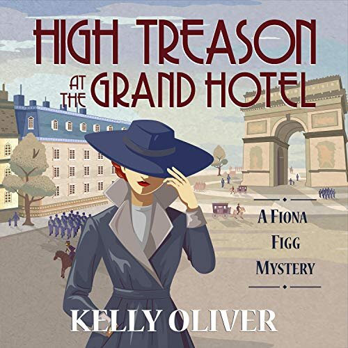 High Treason at the Grand Hotel by Kelly Oliver