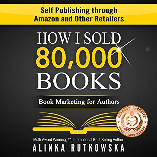 How I Sold 80,000 Books by Alinka Rutkowska