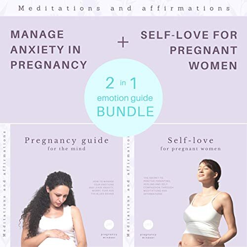 Manage Anxiety in Pregnancy and Self-Love for Pregnant Women
