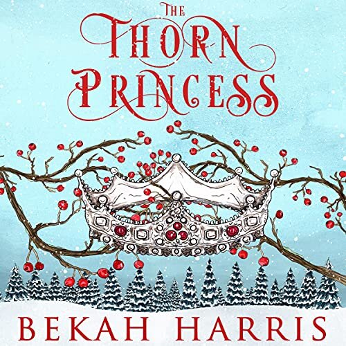 The Thorn Princess by Bekah Harris